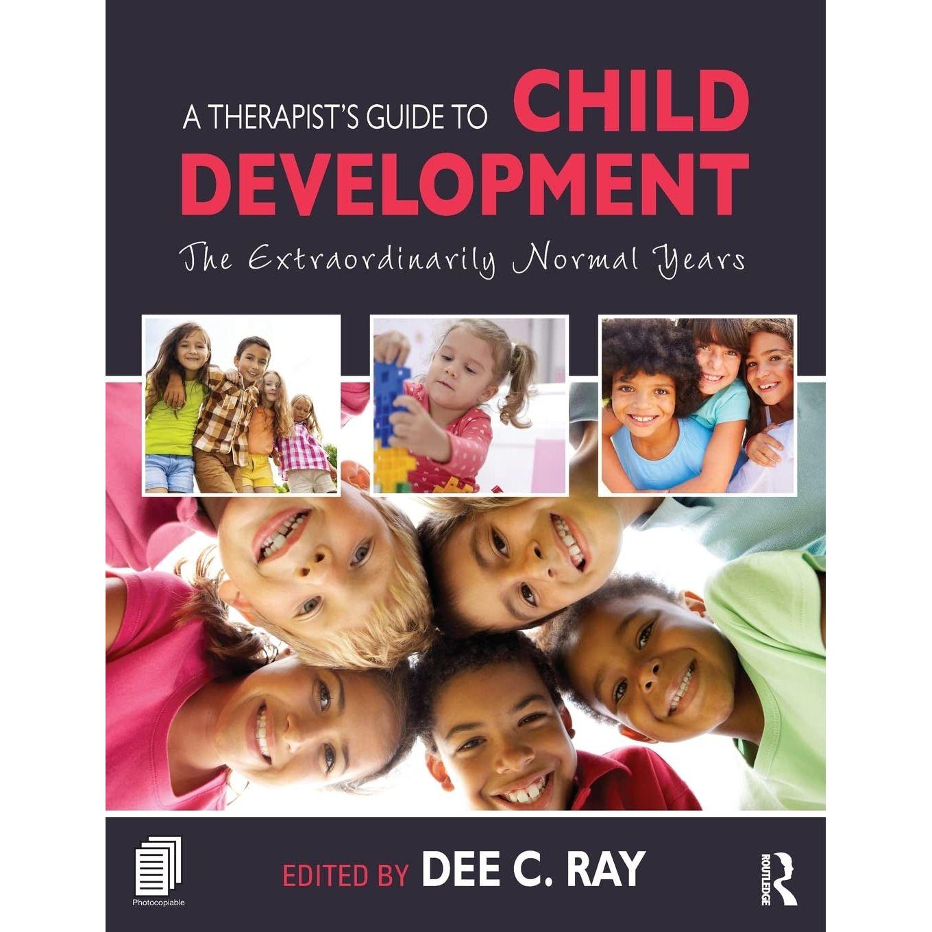 A Therapist's Guide to Child Development: the Extraordinarily Normal Years